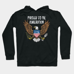 Proud To Be American Eagle Of Freedom Independence Day 4th Of July 1776 Hoodie